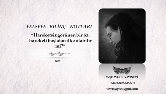 Hareketsiz görünen bir öz, hareketi başlatan ilke olabilir mi?